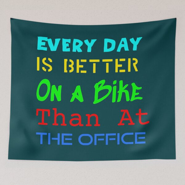 Item preview, Every Day Is Better On A Bike designed and sold by AngeloDeVal.