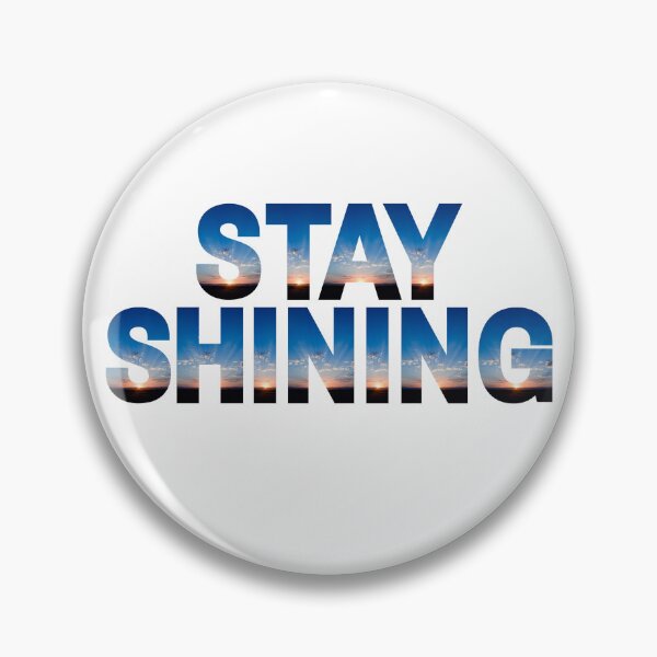 Item preview, Stay Shining Bright Blue Sunset Design designed and sold by RichTeeDesigns.