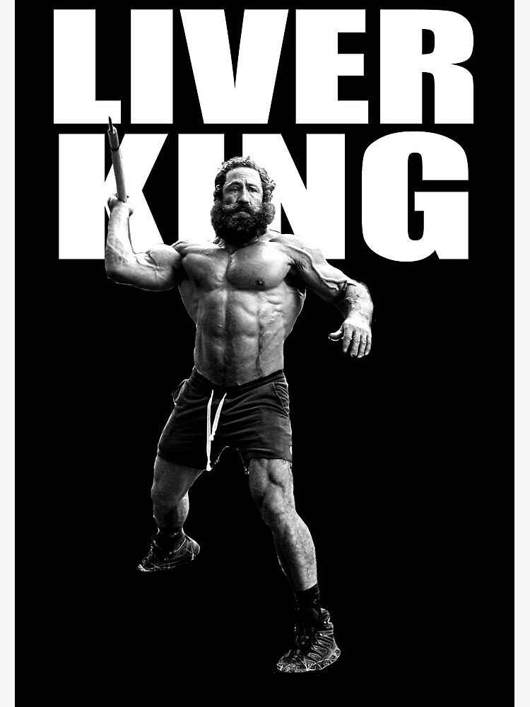 " The Liver King" Poster for Sale by Lowgik Redbubble