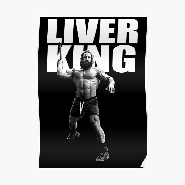 " The Liver King" Poster for Sale by Lowgik Redbubble