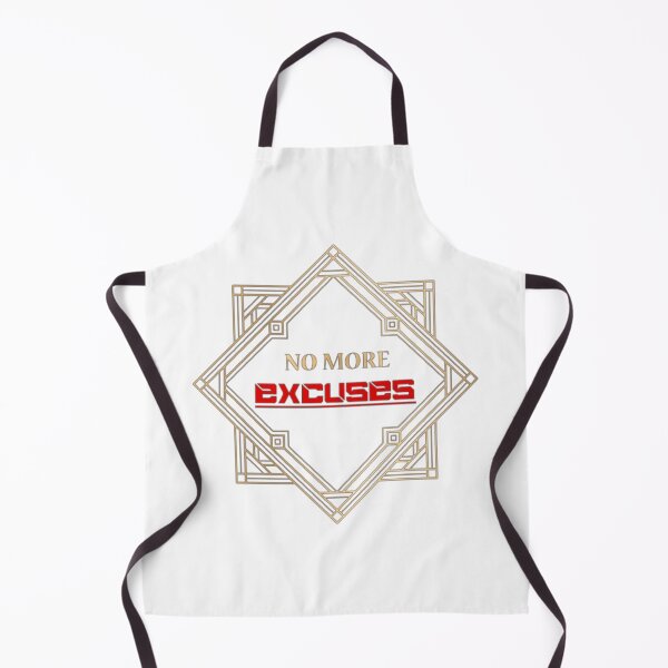 Item preview, NO MORE EXCUSES | NO EXCUSES | EXCUSE designed and sold by Khan-Baba.
