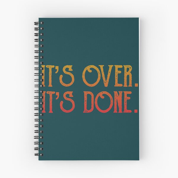 Item preview, It_s Over. It_s Done.   designed and sold by IoOmoon.
