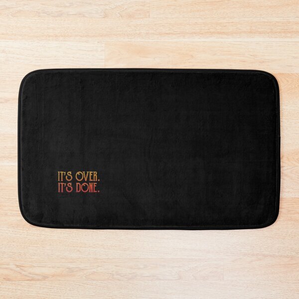 Item preview, It_s Over. It_s Done.   designed and sold by IoOmoon.