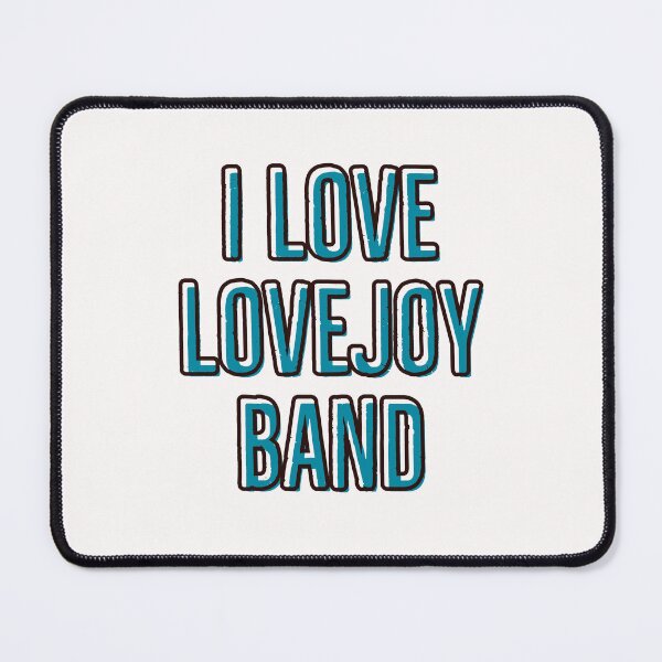 Item preview, i love Lovejoy band designed and sold by bestizeyy.