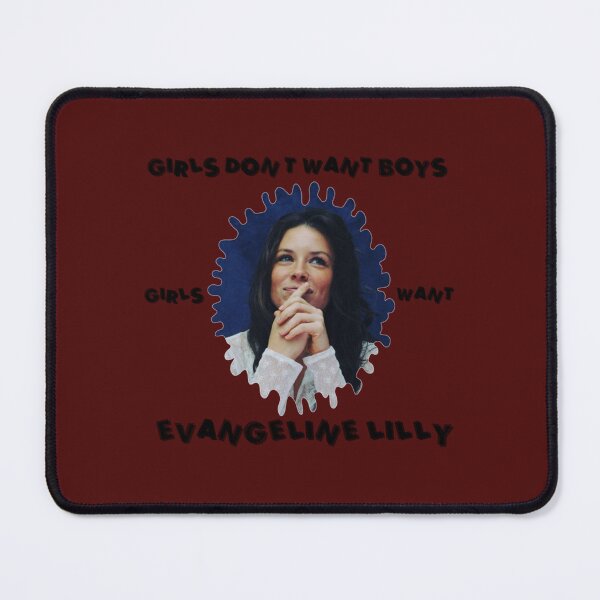 Item preview, Girls don_t want boys they want Evangeline Lilly   designed and sold by IoOmoon.