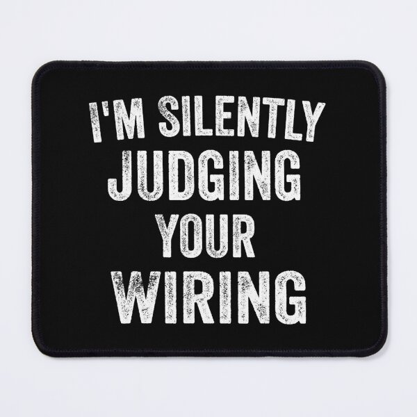 Item preview, Im Silently Judging Your Wiring Electrician Gifts designed and sold by SageTobias.