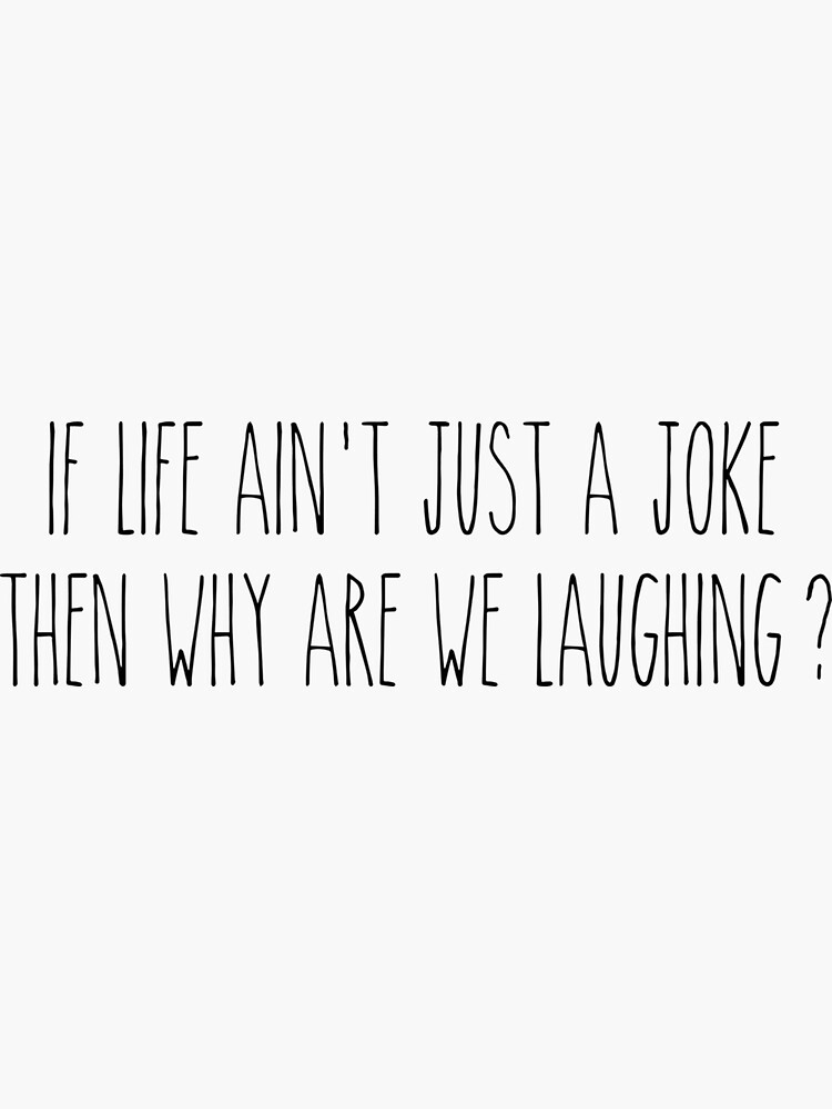 "Mcr If Life Ain't Just A Joke Then Why Are We Laughing 2 Sticker