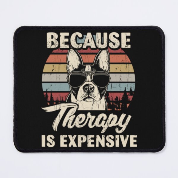 Item preview, Boston Terrier Dog Therapy Is Expensive Funny Retro Vintage designed and sold by peachlovey.
