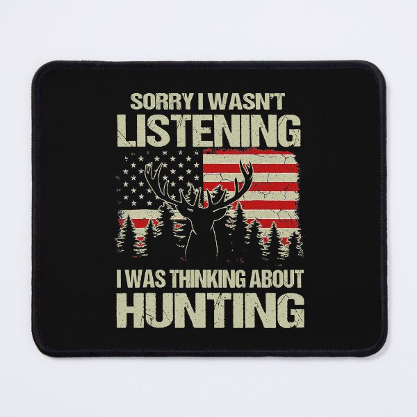 Item preview, Sorry I Wasnt Listening I Was Thinking About Hunting designed and sold by RachaelEliezer.