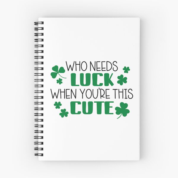 Item preview, Who Needs Luck When You're This Cute St. Patrick’s Day designed and sold by miraipa.