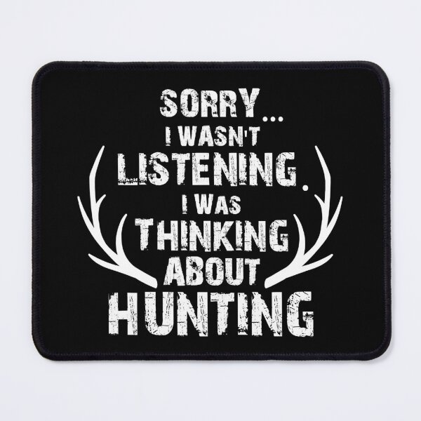 Item preview, Sorry I Wasnt Listening I Was Thinking About Hunting designed and sold by RachaelEliezer.