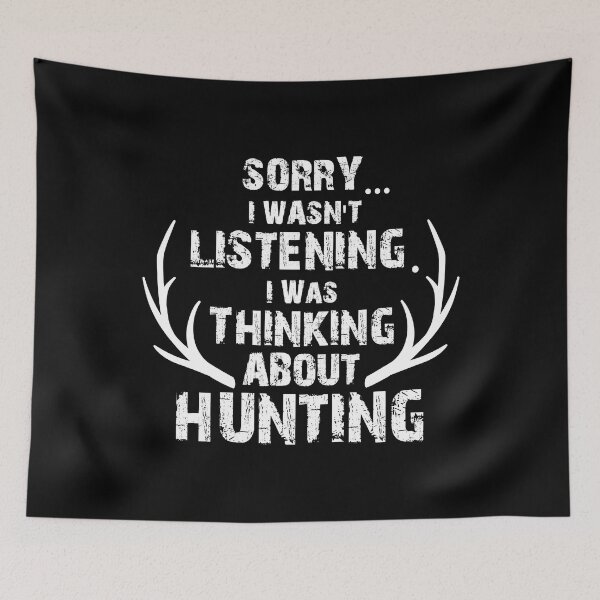 Item preview, Sorry I Wasnt Listening I Was Thinking About Hunting designed and sold by RachaelEliezer.
