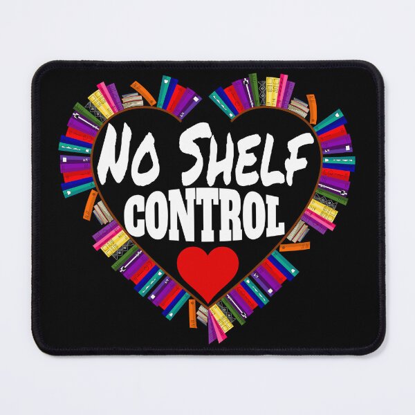 Item preview, No Shelf Control designed and sold by Recoshet.