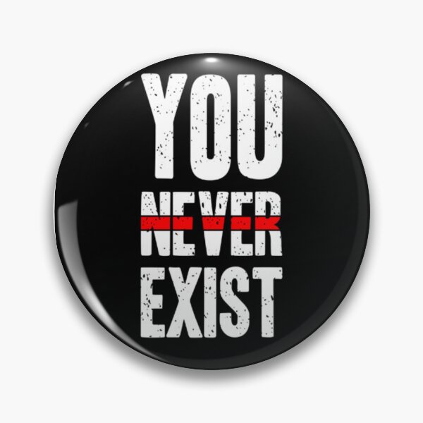 Item preview, You never exist designed and sold by MixShop10.
