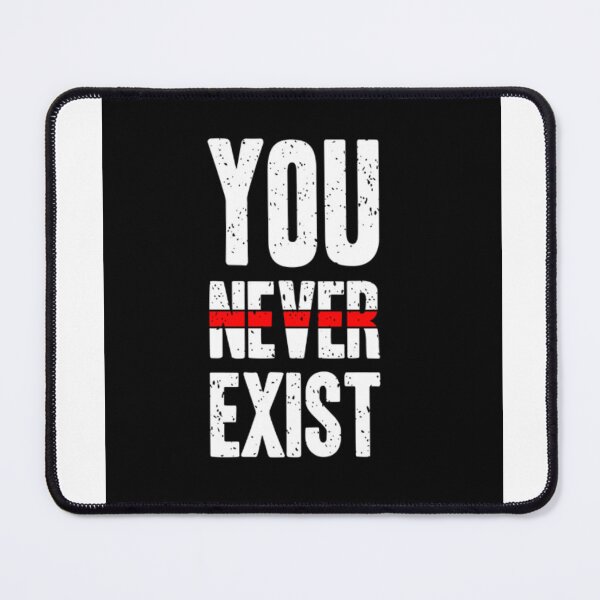 Item preview, You never exist designed and sold by MixShop10.
