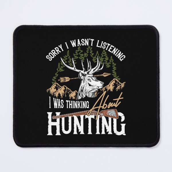 Item preview, Sorry I Wasnt Listening I Was Thinking About Hunting designed and sold by RachaelEliezer.