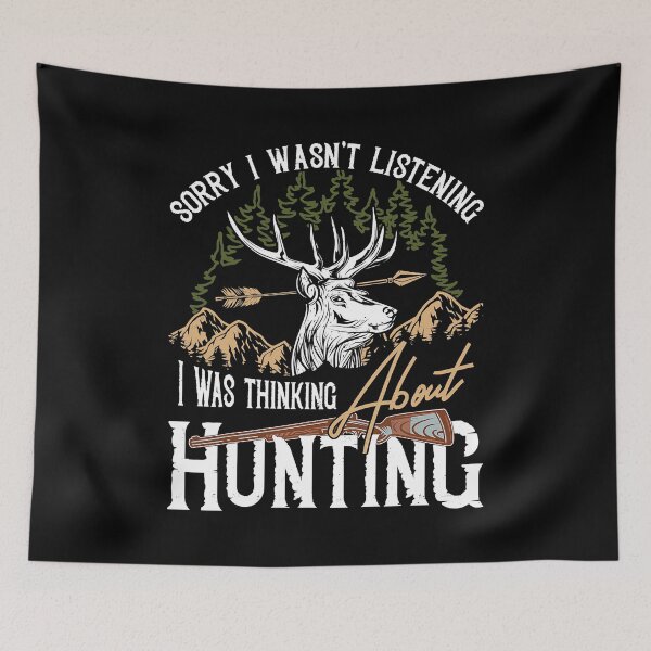 Item preview, Sorry I Wasnt Listening I Was Thinking About Hunting designed and sold by RachaelEliezer.