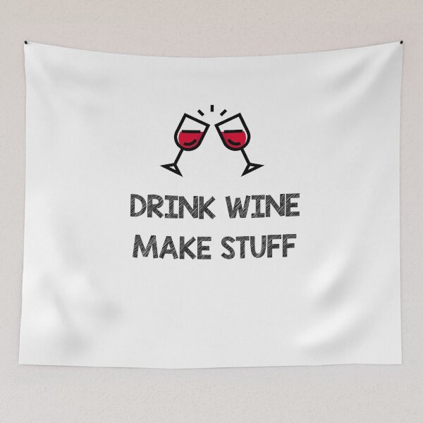 Item preview, Drink wine make stuff designed and sold by Skipperatthebay.