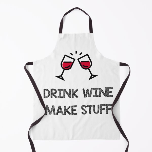 Item preview, Drink wine make stuff designed and sold by Skipperatthebay.
