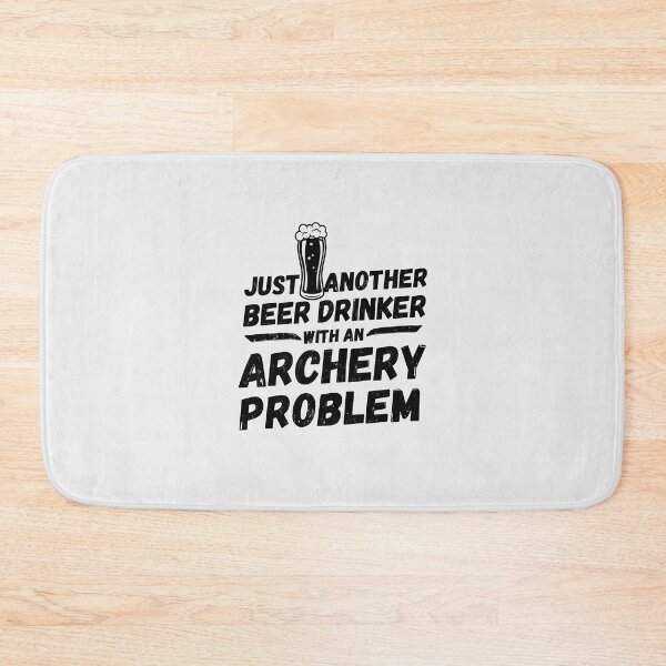 Item preview, Just another beer drinker with a archery problem, beer drinker, archery designed and sold by rattob.