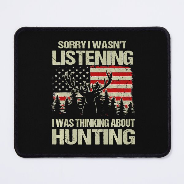 Item preview, Sorry I Wasnt Listening I Was Thinking About Hunting designed and sold by RachaelEliezer.