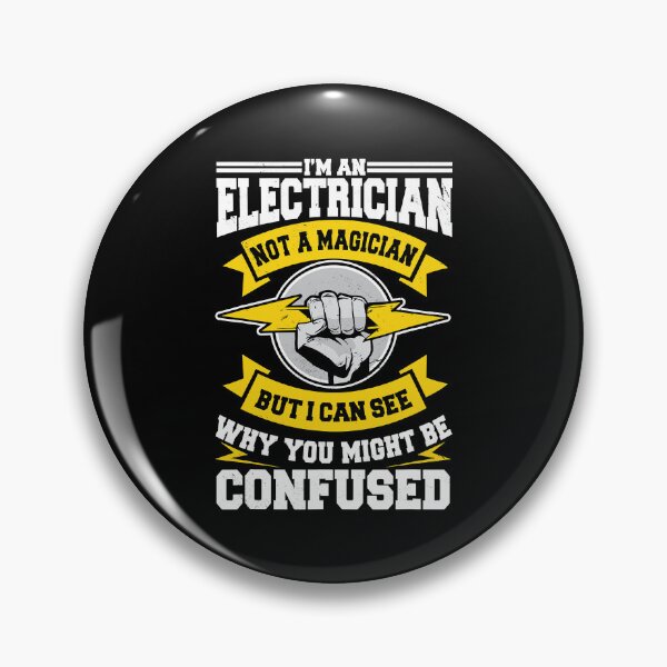 Item preview, Im An Electrician Not A Magician But I Can See Why You Might Be Confused Electrical Repairman Electronics Tech designed and sold by SageTobias.