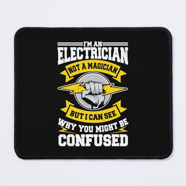 Item preview, Im An Electrician Not A Magician But I Can See Why You Might Be Confused Electrical Repairman Electronics Tech designed and sold by SageTobias.