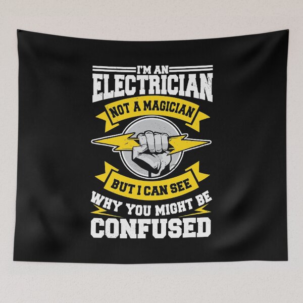 Item preview, Im An Electrician Not A Magician But I Can See Why You Might Be Confused Electrical Repairman Electronics Tech designed and sold by SageTobias.