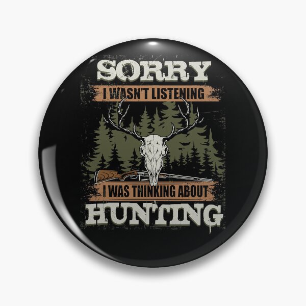 Item preview, Sorry I Wasnt Listening I Was Thinking About Hunting designed and sold by RachaelEliezer.