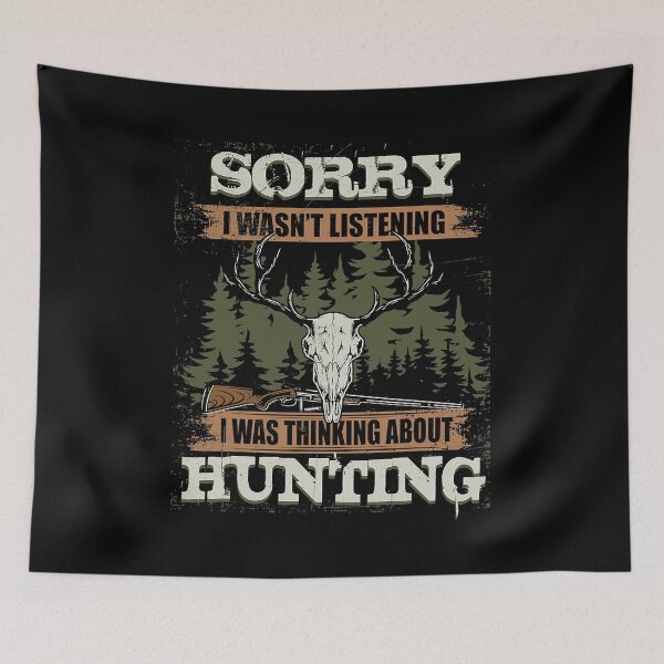 Item preview, Sorry I Wasnt Listening I Was Thinking About Hunting designed and sold by RachaelEliezer.
