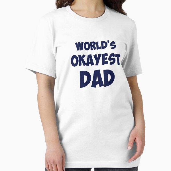 Item preview, World's Okayest Dad designed and sold by TheShirtYurt.