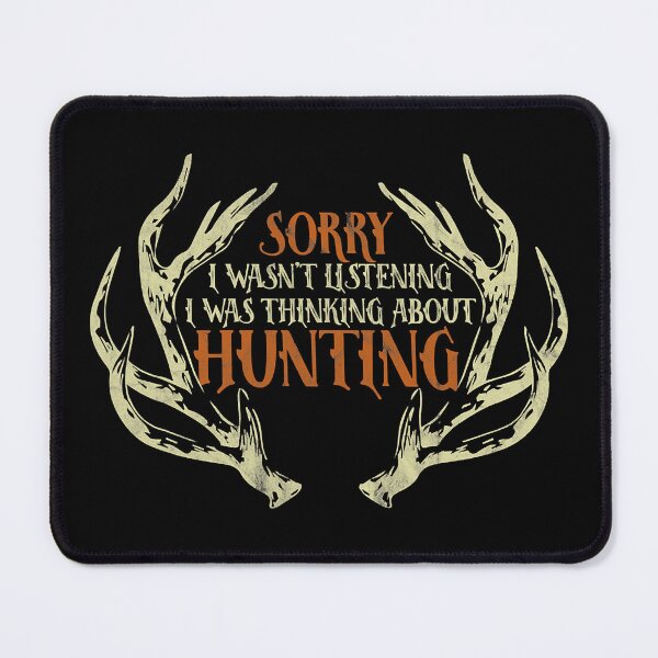 Item preview, Sorry I Wasnt Listening I Was Thinking About Hunting designed and sold by RachaelEliezer.