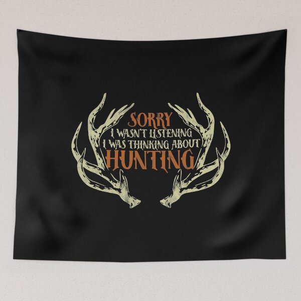 Item preview, Sorry I Wasnt Listening I Was Thinking About Hunting designed and sold by RachaelEliezer.