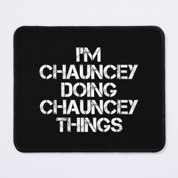 Item preview, Chauncey Name T Shirt - Doing Chauncey Things Name Gift Item Tee designed and sold by sallyanney.