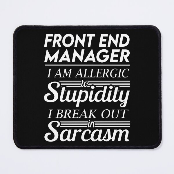 Item preview, Front End Manager T Shirt - Sarcasm Job Gift Item Tee designed and sold by alexandraf49.