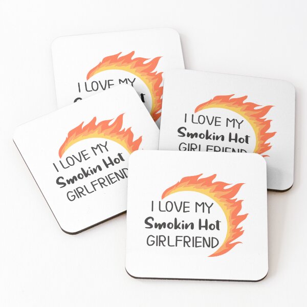 Item preview, I Love My Smokin Hot Girlfriend     designed and sold by TideandPine.
