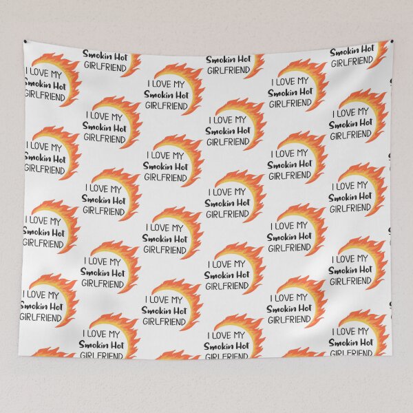 Item preview, I Love My Smokin Hot Girlfriend     designed and sold by TideandPine.