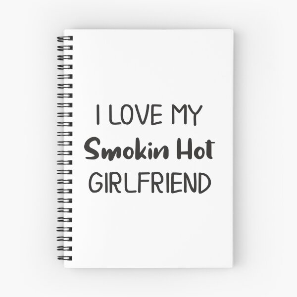 Item preview, I Love My Smokin Hot Girlfriend   designed and sold by TideandPine.