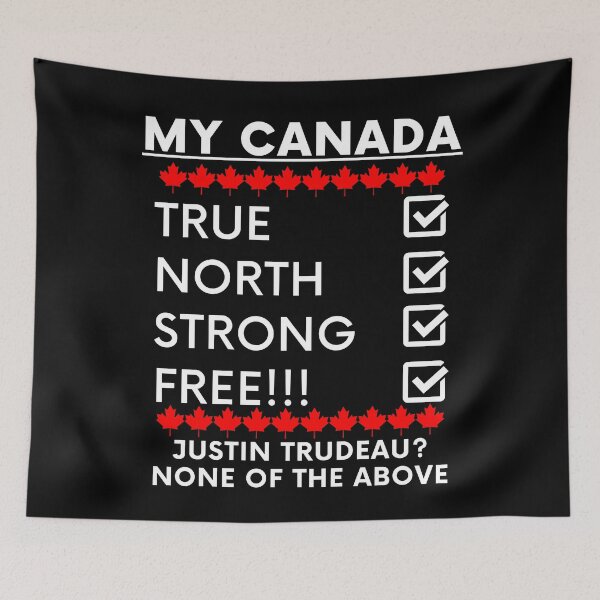 Item preview, My Canada True North Strong Free Justin Trudeau None Of The Above White Text designed and sold by TWMBDesigns.