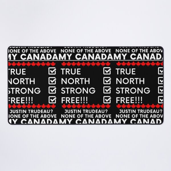 Item preview, My Canada True North Strong Free Justin Trudeau None Of The Above White Text designed and sold by TWMBDesigns.