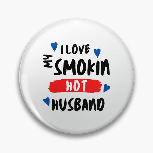 Item preview, I Love My Smokin Hot Husband designed and sold by TideandPine.