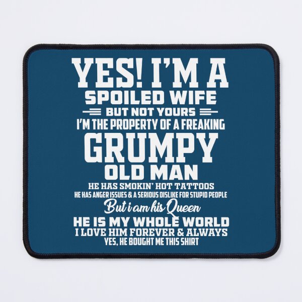 Item preview, yes! i_m a spoiled wife but not yours i_m the property of a freaking grumpy old man Essen designed and sold by TideandPine.