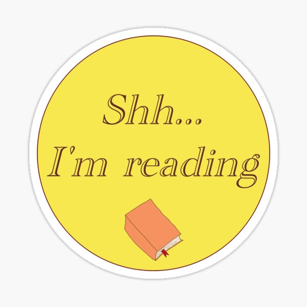 Shh...I'm Reading Sticker