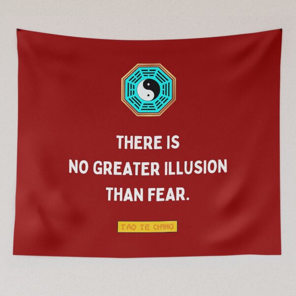 Item preview, There is no greater illusion than fear - Tao te ching - Lao Tzu designed and sold by Primalidentity.