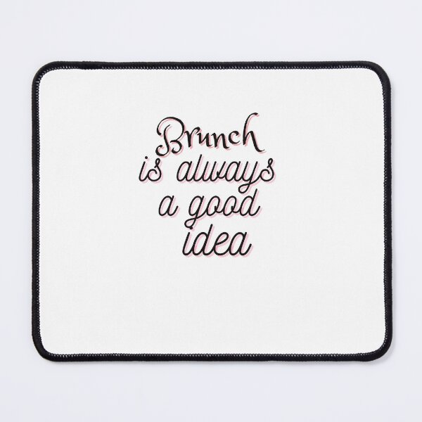 Item preview, Brunch is Always a Good Idea Perfect gift designed and sold by NelleD.