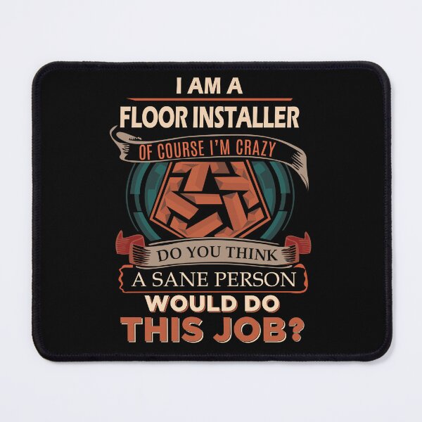 Item preview, Floor Installer T Shirt - Sane Person Job Gift Item Tee designed and sold by vonnie38uo.