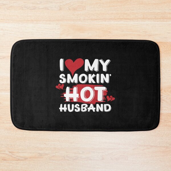 Item preview, I Love My Smokin Hot Husband               designed and sold by TideandPine.