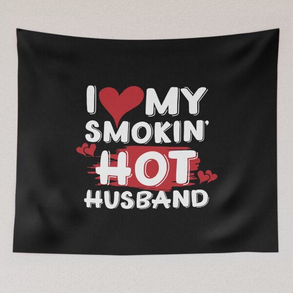 Item preview, I Love My Smokin Hot Husband               designed and sold by TideandPine.