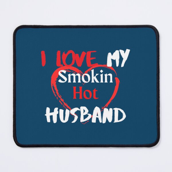 Item preview, I Love My Smokin Hot Husband, A Great Beautiful Gift for wives designed and sold by TideandPine.