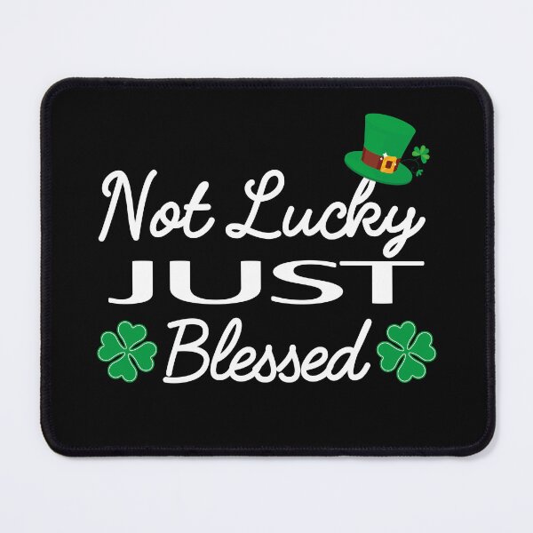 Item preview, Not Lucky Simply Blessed, Not Lucky Simply Blessed patricks day, patricks day designed and sold by SmileYreAmazing.